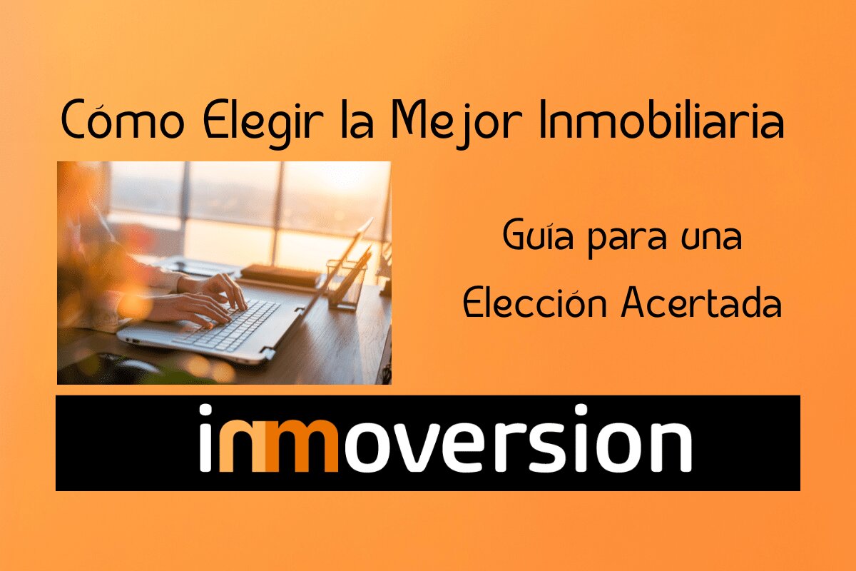 ¿Cómo elegir la inmobiliaria adecuada en Ávila?